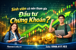 Sinh viên có nên tham gia đầu tư chứng khoán?