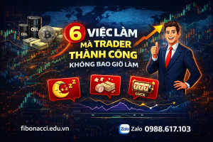 6 VIỆC LÀM MÀ TRADER THÀNH CÔNG KHÔNG BAO GIỜ LÀM