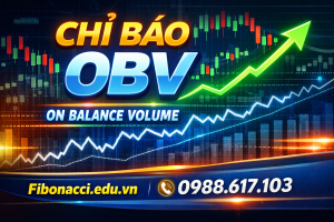 CHỈ BÁO OBV LÀ GÌ? CÁCH DÙNG ON BALANCE VOLUME ĐỂ XÁC NHẬN XU HƯỚNG & BẮT TÍN HIỆU “DÒNG TIỀN”