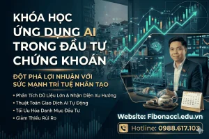 KHÓA HỌC ỨNG DỤNG AI TRONG ĐẦU TƯ CHỨNG KHOÁN